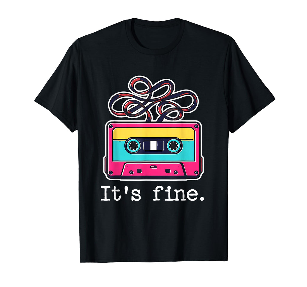 Its Fine Funny Sarcastic Dark T-Shirt - Casual Everyday Wear Unisex - T-Shirt, Sweatshirt, Hoodie
