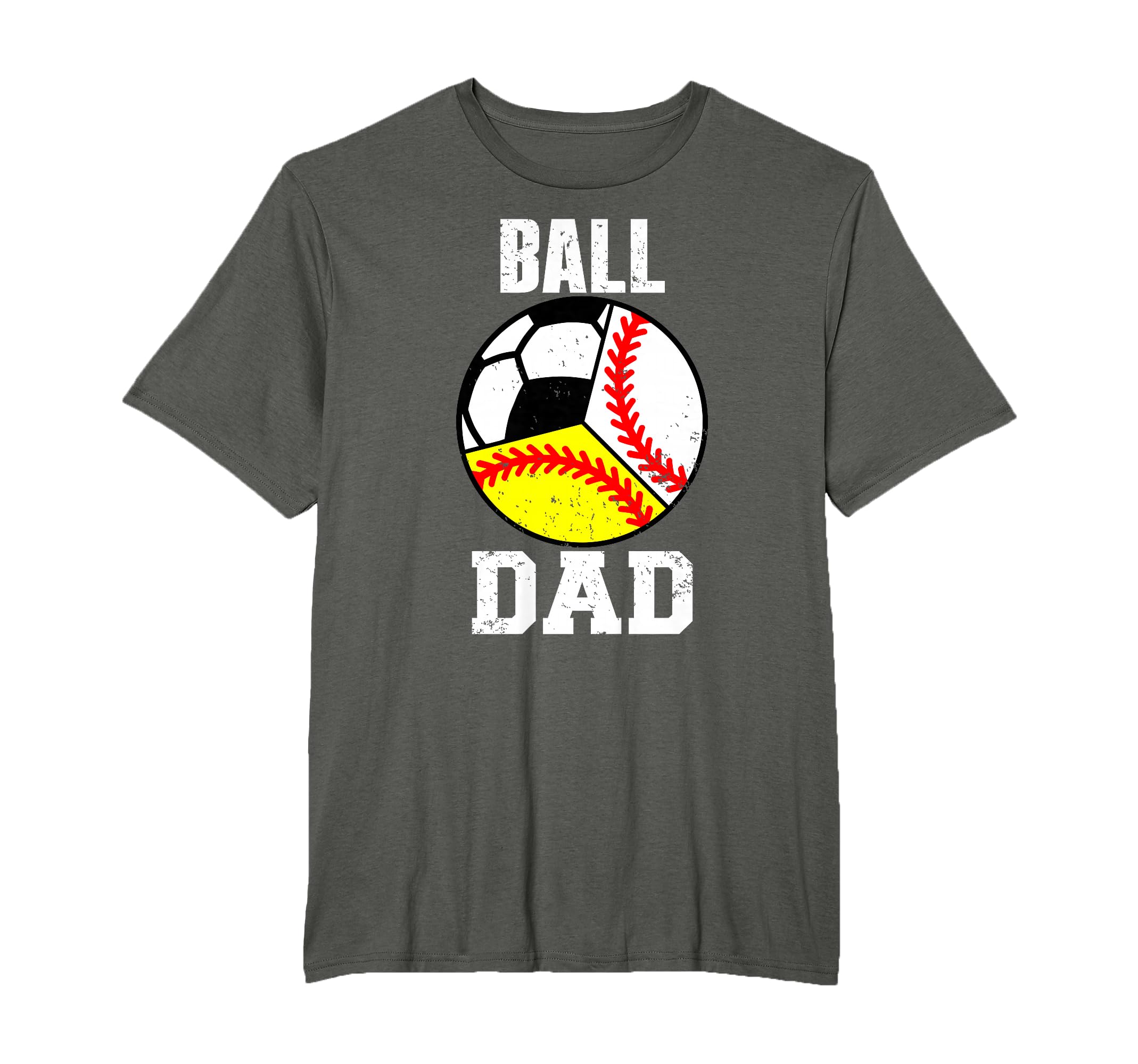 Ball Dad Funny Baseball Softball Soccer T-Shirt - Unique Graphic Men Women - T-Shirt, Sweatshirt, Hoodie