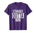 Straight Outta 1976 Birthday Est T-Shirt - Casual Everyday Wear Men Women - T-Shirt, Sweatshirt, Hoodie
