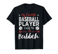 My Favorite Baseball Player Calls Me T-Shirt - Novelty Apparel for Adults - T-Shirt, Sweatshirt, Hoodie
