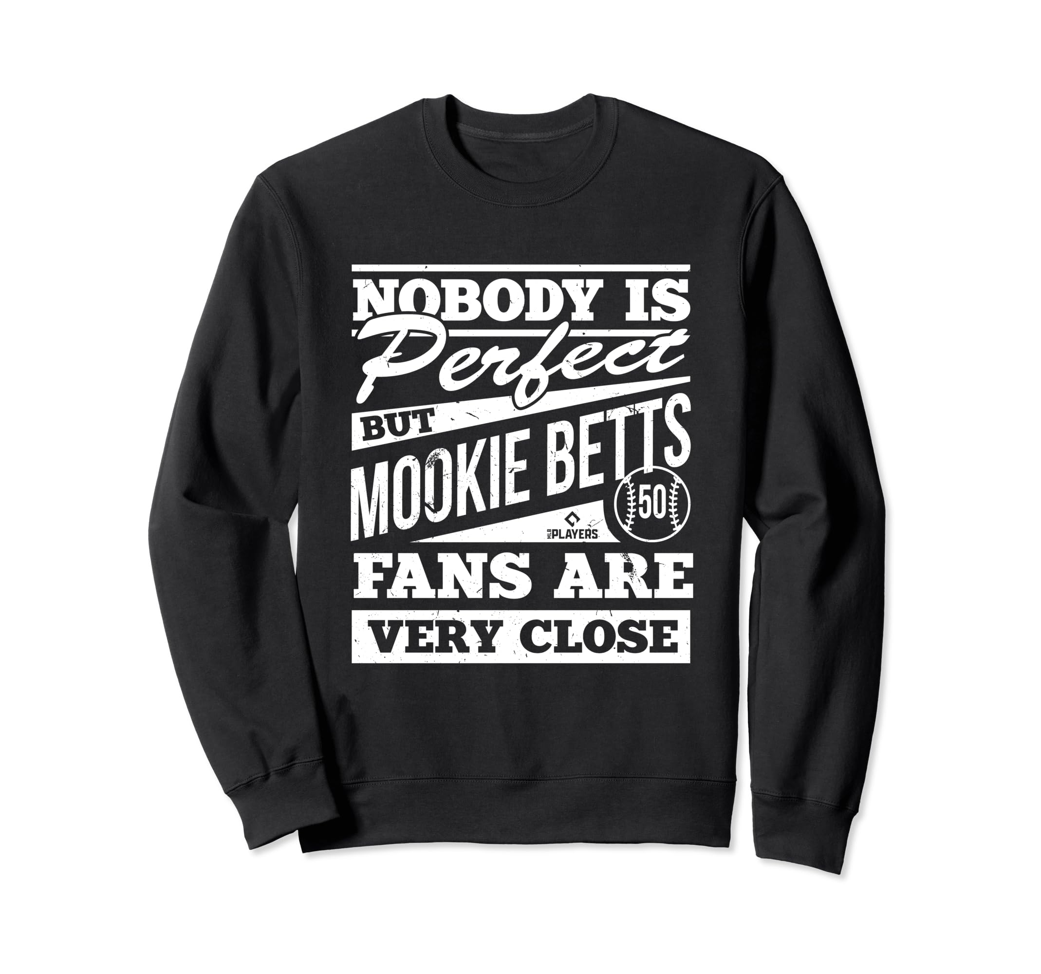 Nobody Is Mookie Betts Baseball Sweatshirt - Fun Novelty Design Men Women - T-Shirt, Sweatshirt, Hoodie