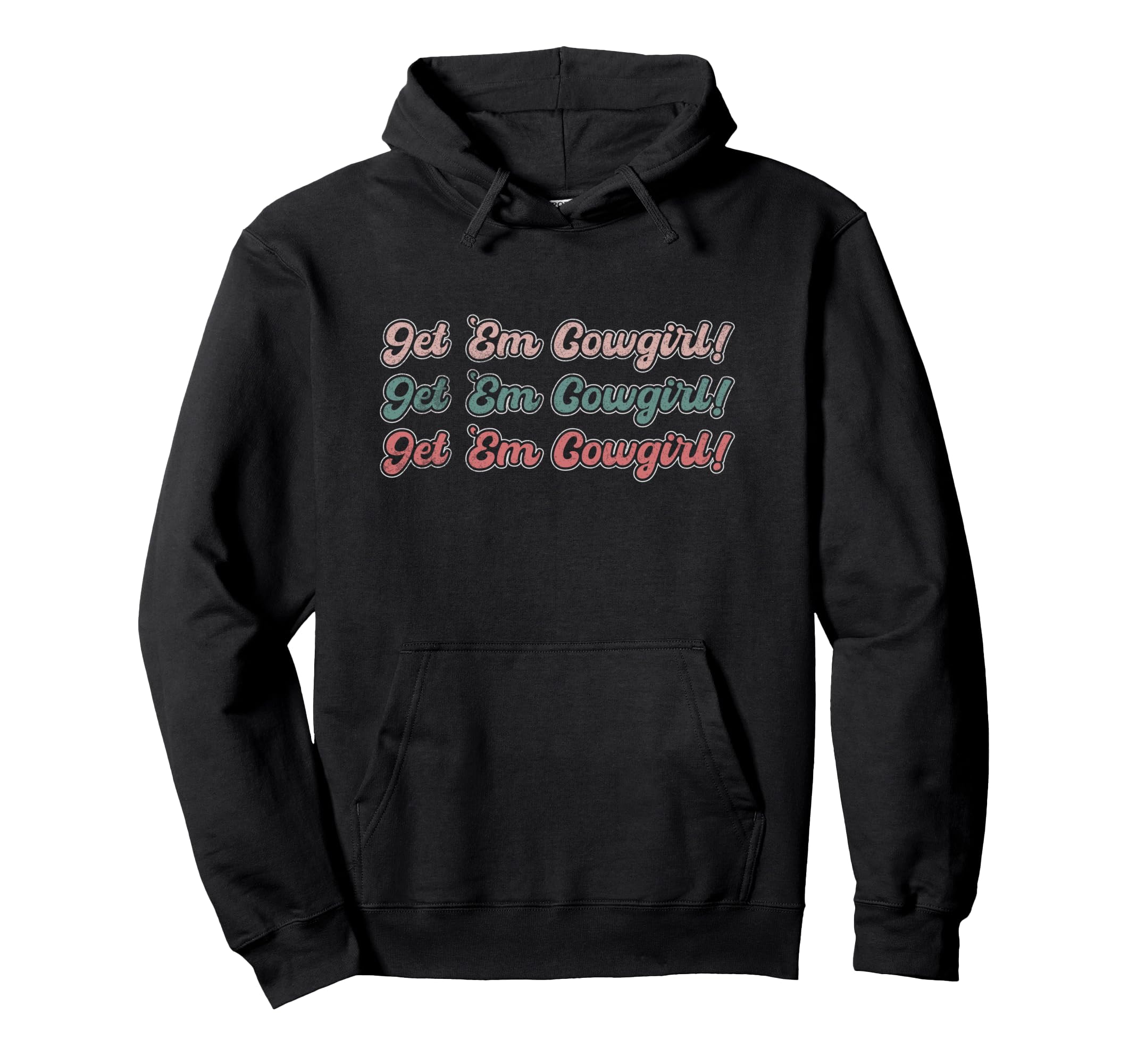 Get Em Cowgirl Western Rodeo Aesthetic Y2K Hoodie - Custom Art Print Unisex - T-Shirt, Sweatshirt, Hoodie
