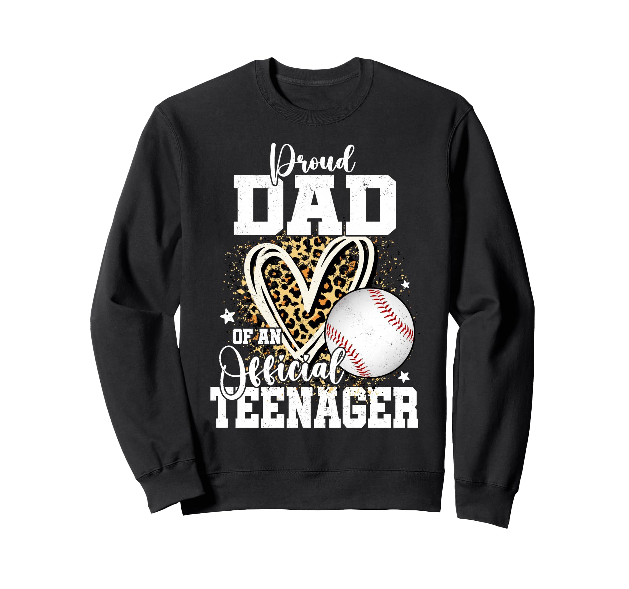 Proud Dad Teenager 13Th Birthday Sweatshirt - Fun Novelty Design Unisex - T-Shirt, Sweatshirt, Hoodie