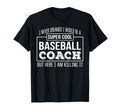 Funny Baseball Coach Funny Gift T-Shirt - Unique Graphic Men Women - T-Shirt, Sweatshirt, Hoodie
