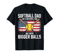 Softball Dad Like Baseball Dad Bigger T-Shirt - Streetwear Style Men Women - T-Shirt, Sweatshirt, Hoodie