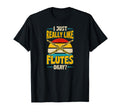 I Just Really Like Flutes Okay Flute T-Shirt - Custom Art Print Unisex - T-Shirt, Sweatshirt, Hoodie