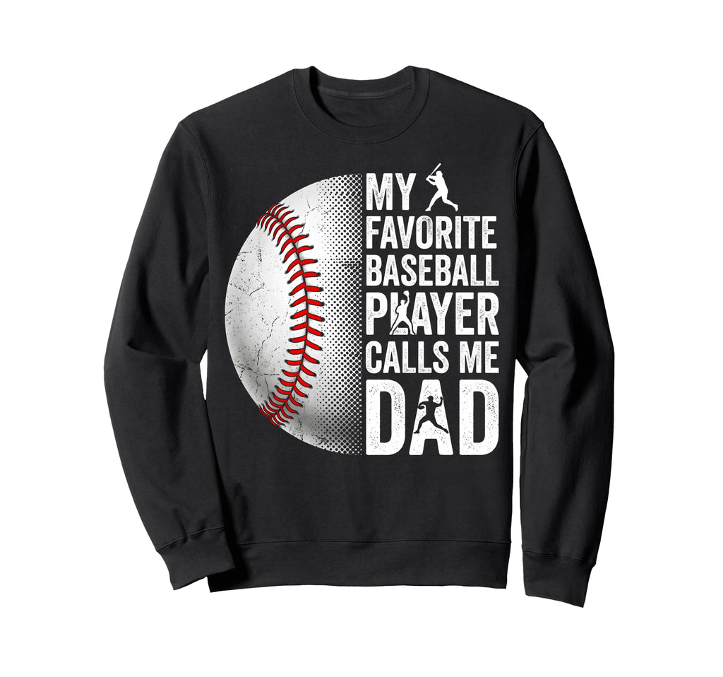 My Favorite Baseball Player Calls Me Sweatshirt - Unique Graphic Unisex - T-Shirt, Sweatshirt, Hoodie