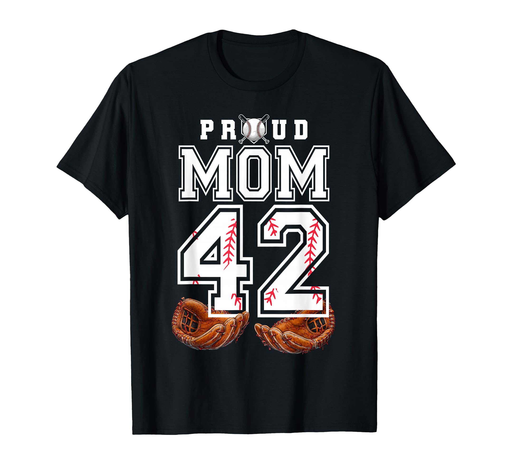 Proud Mom Baseball Player Number 42 T-Shirt - Casual Everyday Wear Unisex - T-Shirt, Sweatshirt, Hoodie