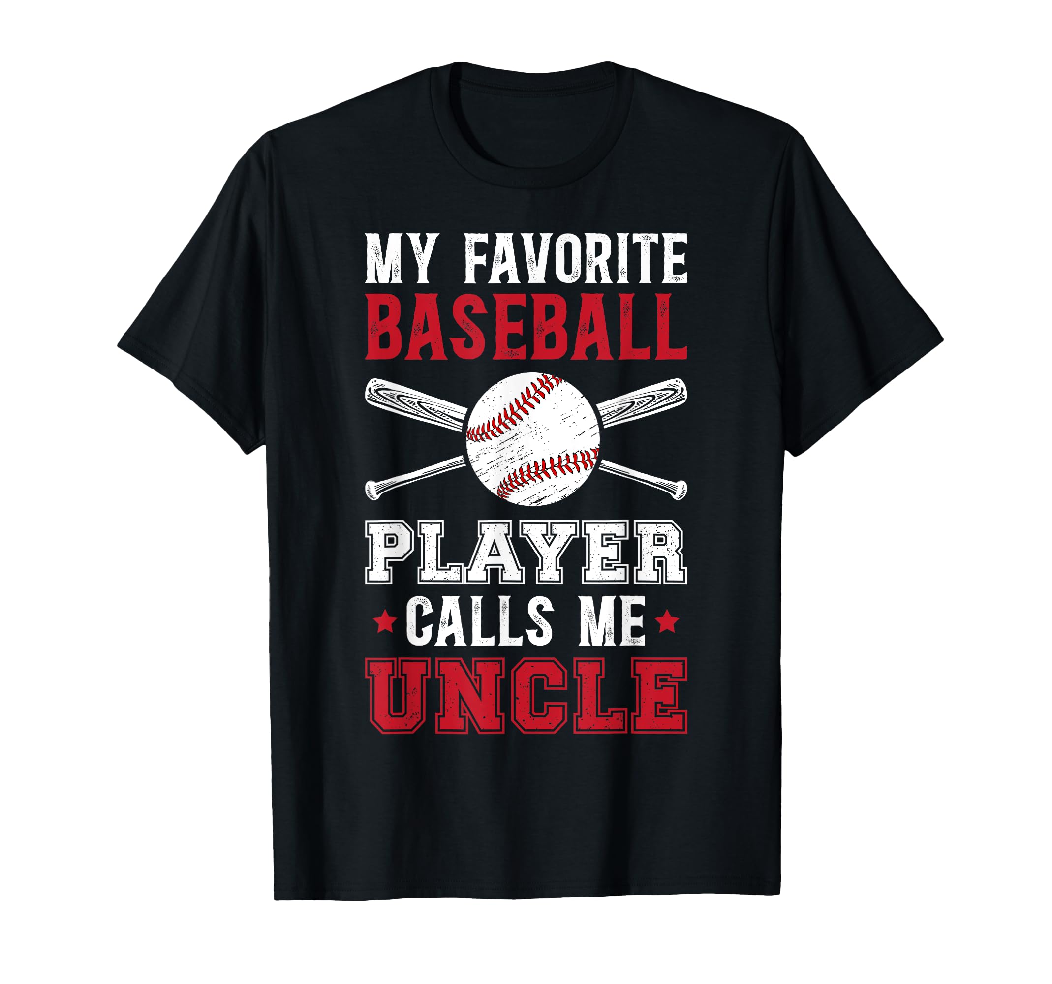 My Favorite Baseball Player Uncle T-Shirt - Fun Novelty Design Men Women - T-Shirt, Sweatshirt, Hoodie