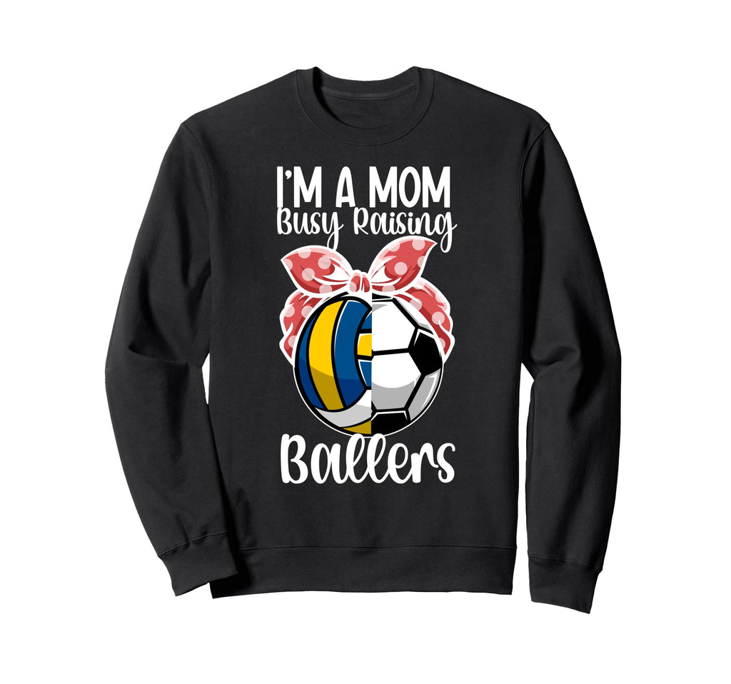Im Mom Busy Raising Ballers Sweatshirt - Custom Art Print for Adults - T-Shirt, Sweatshirt, Hoodie