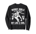 Roller Derby Skate Roller Sweatshirt - Fun Novelty Design Men Women - T-Shirt, Sweatshirt, Hoodie
