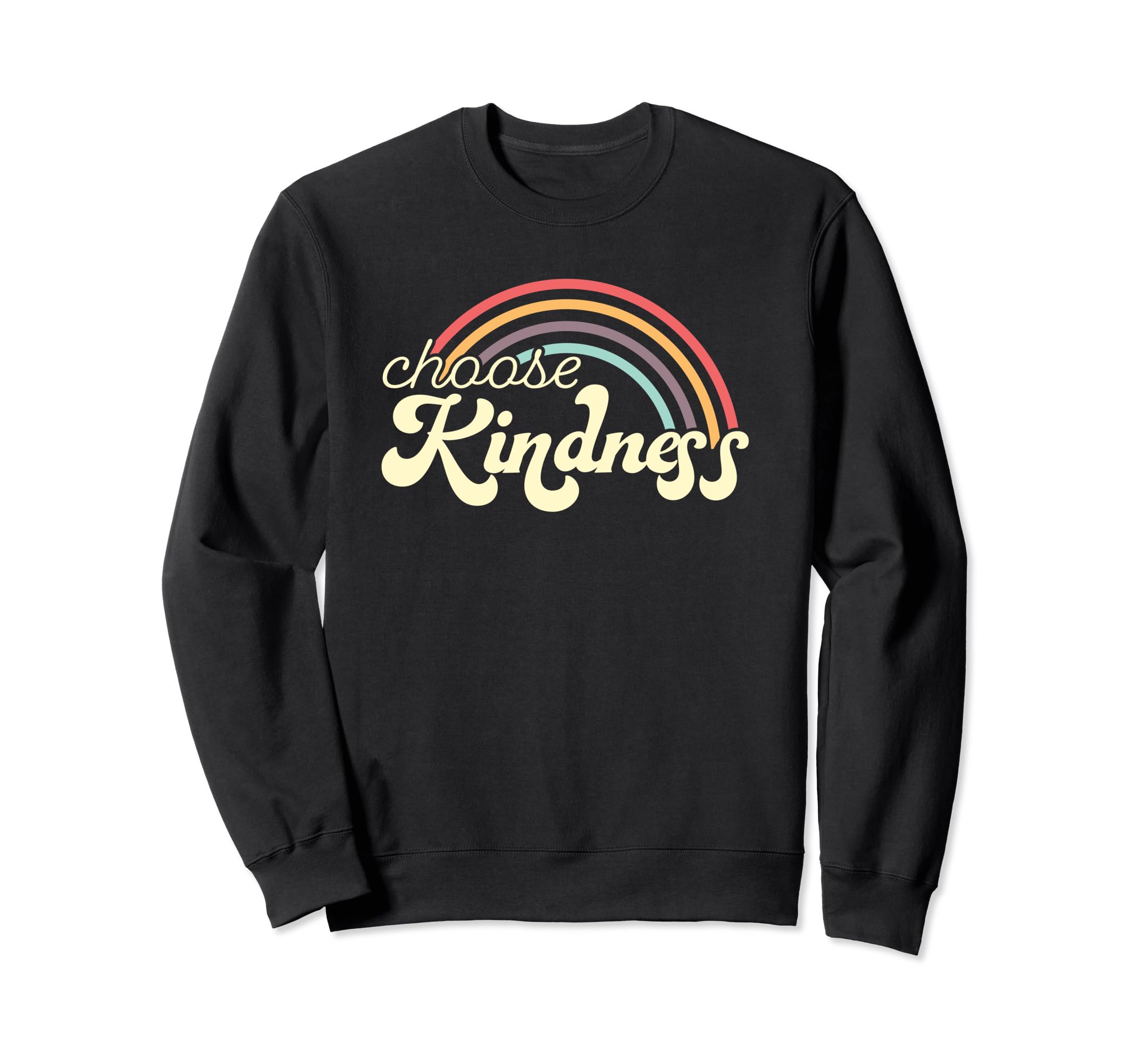 Choose Kindness Be Kind Happy Sweatshirt - Streetwear Style Men Women - T-Shirt, Sweatshirt, Hoodie