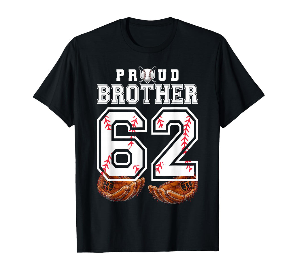 Proud Brother Baseball Player Number 62 T-Shirt - Unique Graphic Men Women - T-Shirt, Sweatshirt, Hoodie
