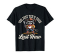 You Just Yeed Your Last Haw Funny Cowboy T-Shirt - Minimalist Print Unisex - T-Shirt, Sweatshirt, Hoodie