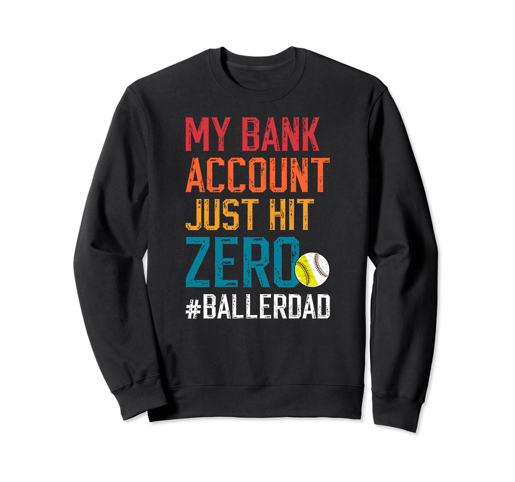 Baller Dad Funny Baseball Softball Dad Sweatshirt - Graphic Print Unisex - T-Shirt, Sweatshirt, Hoodie