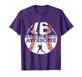 16 Years Being Awesome Baseball 16Th T-Shirt - Streetwear Style Unisex - T-Shirt, Sweatshirt, Hoodie