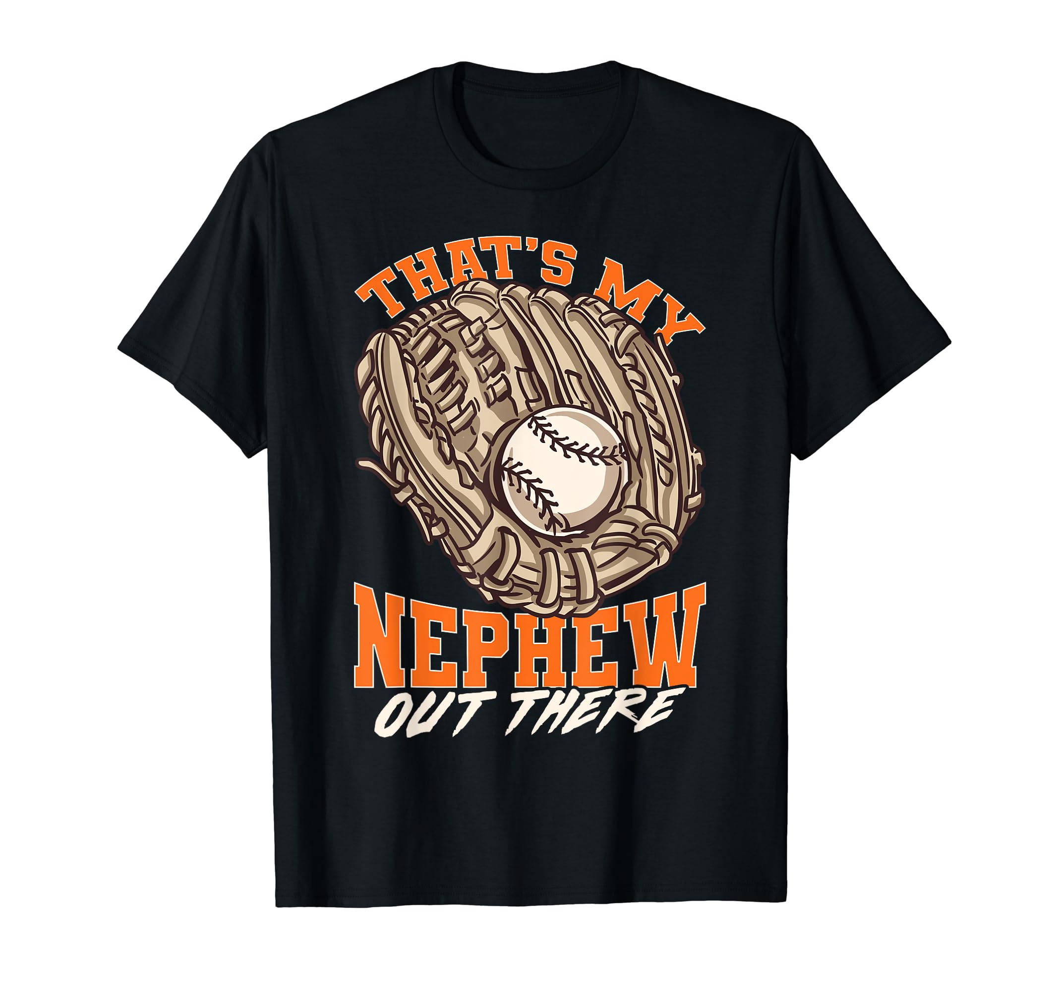 Thats My Nephew Out There Baseball T-Shirt - Aesthetic Graphic Men Women - T-Shirt, Sweatshirt, Hoodie