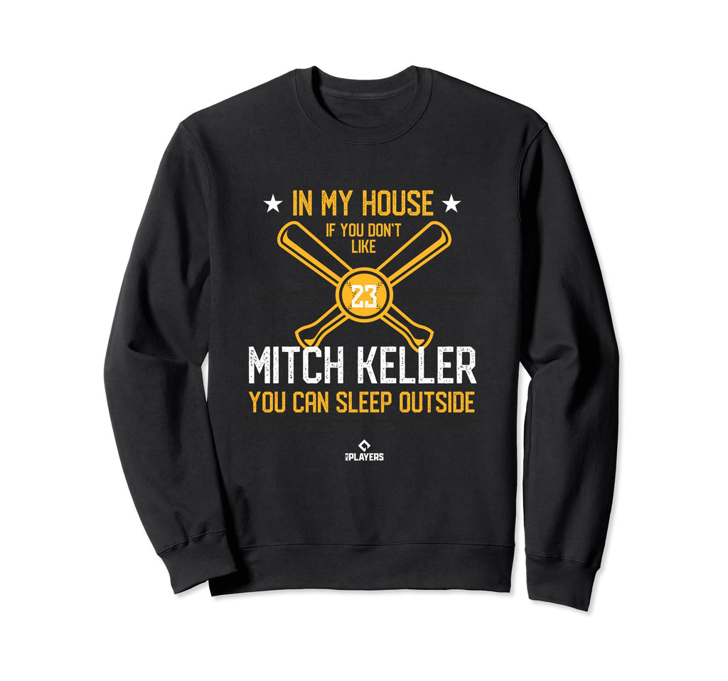 My House Mitch Keller Fans Pittsburgh Sweatshirt - Graphic Print Unisex - T-Shirt, Sweatshirt, Hoodie