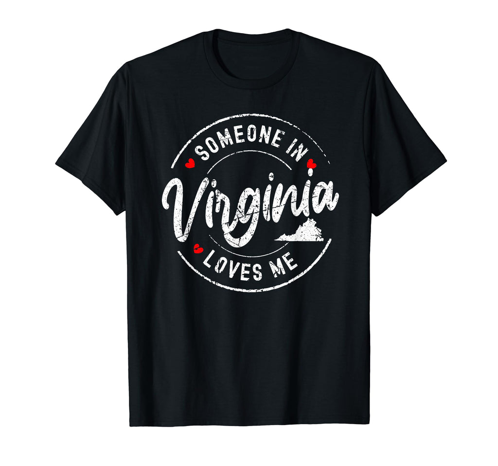 Someone Virginia Loves Me T-Shirt - Casual Everyday Wear Men Women - T-Shirt, Sweatshirt, Hoodie