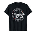 Someone Virginia Loves Me T-Shirt - Casual Everyday Wear Men Women - T-Shirt, Sweatshirt, Hoodie