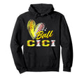 Funny Ball Cici Softball Baseball Cici Hoodie - Streetwear Style for Adults - T-Shirt, Sweatshirt, Hoodie