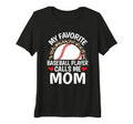 Womens My Favorite Baseball Player Calls T-Shirt - Graphic Print Men Women - T-Shirt, Sweatshirt, Hoodie
