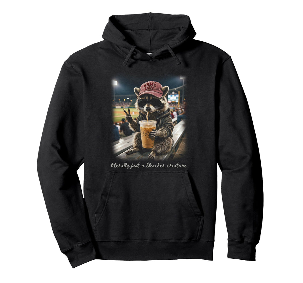 Literally Just Bleacher Creature Racoon Hoodie - Fun Novelty Design Unisex - T-Shirt, Sweatshirt, Hoodie