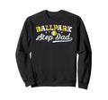 Ballpark Step Dad Softball Baseball Sweatshirt - Minimalist Print Unisex - T-Shirt, Sweatshirt, Hoodie