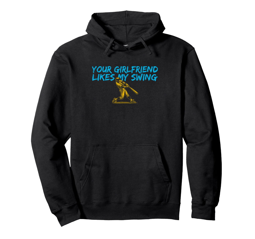 Your Girlfriend Likes My Swing Funny Hoodie - Fun Novelty Design Men Women - T-Shirt, Sweatshirt, Hoodie