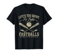 Life Too Short To Take Fastballs T-Shirt - Casual Everyday Wear Unisex - T-Shirt, Sweatshirt, Hoodie