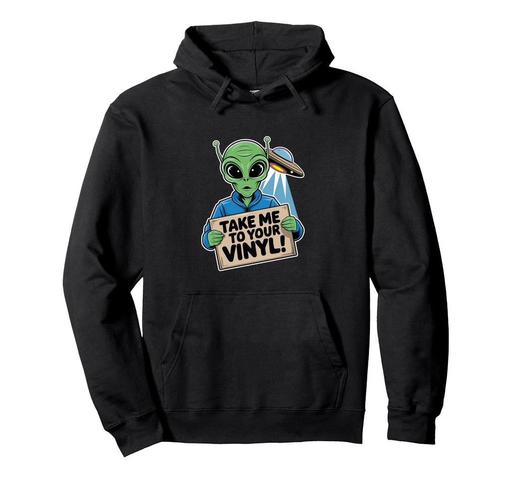 Take Me To Your Vinyl Funny Alien 60S 70S Hoodie - Minimalist Print Unisex - T-Shirt, Sweatshirt, Hoodie