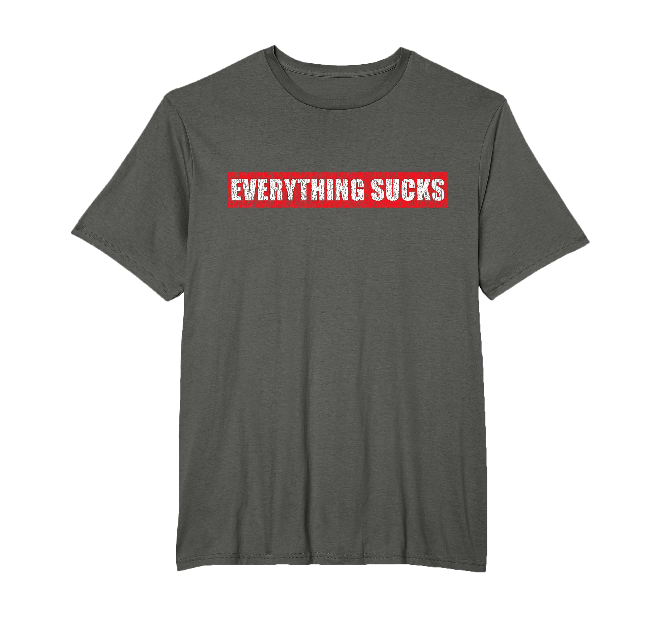 Distressed Everything Sucks T-Shirt - Graphic Print Unisex - T-Shirt, Sweatshirt, Hoodie