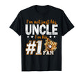 Im Not Just His Uncle Im His Number 1 T-Shirt - Custom Art Print Men Women - T-Shirt, Sweatshirt, Hoodie
