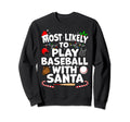 Most Likely To Play Baseball Sweatshirt - Aesthetic Graphic for Adults - T-Shirt, Sweatshirt, Hoodie