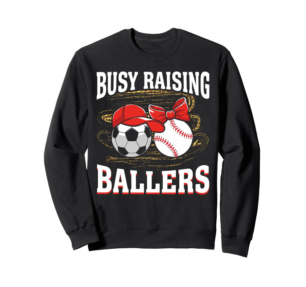Busy Raising Ballers Soccer Sweatshirt - Minimalist Print Men Women - T-Shirt, Sweatshirt, Hoodie