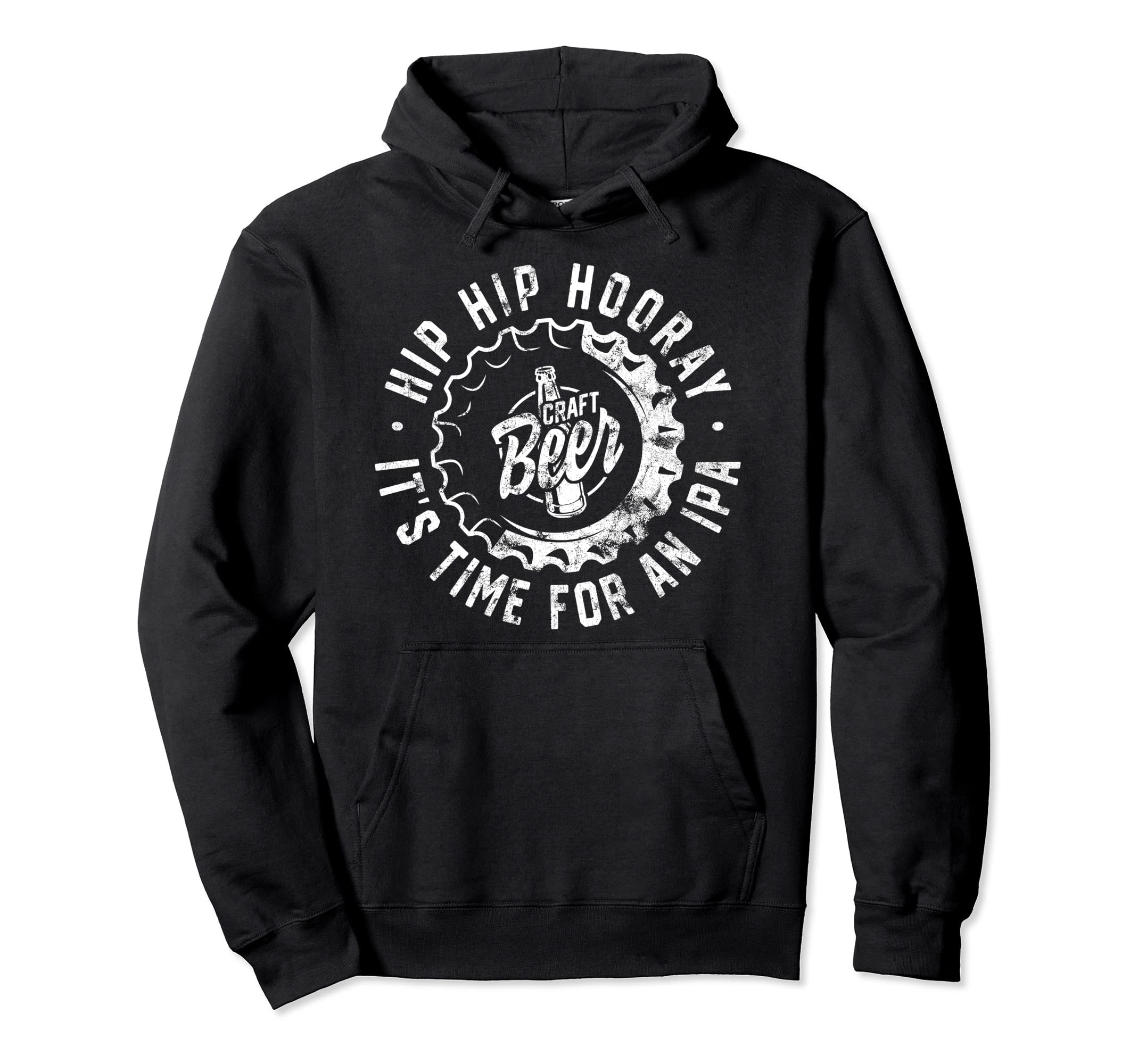 Hip Hip Hooray Its Time Ipa Distressed Hoodie - Graphic Print Men Women - T-Shirt, Sweatshirt, Hoodie