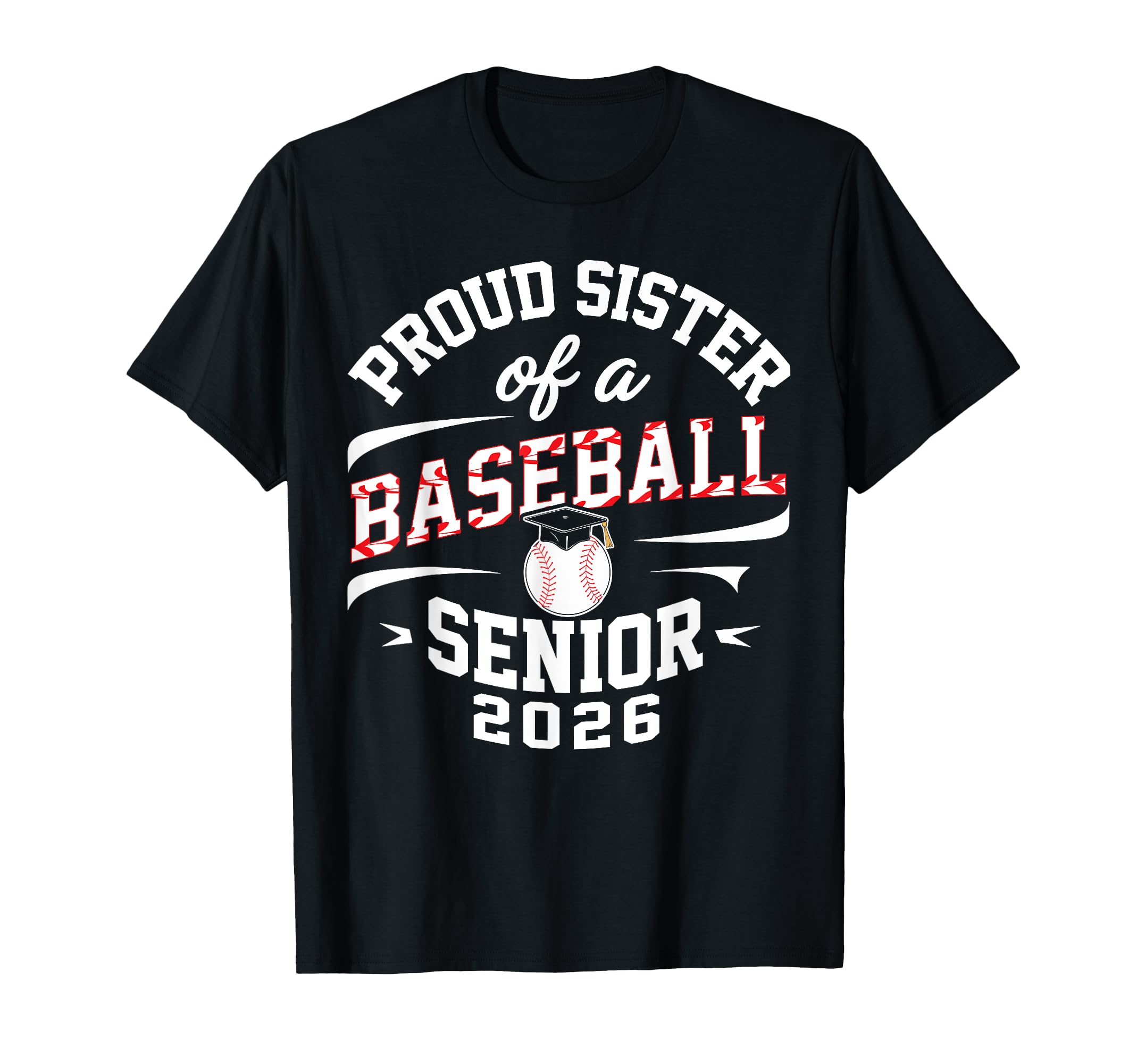 Proud Sister 2026 Baseball Senior T-Shirt - Streetwear Style Men Women - T-Shirt, Sweatshirt, Hoodie