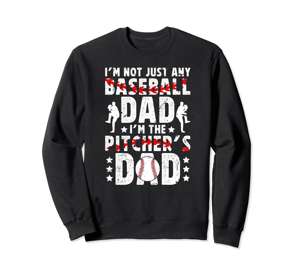 Im Baseball Pitcher Dad Sweatshirt - Fun Novelty Design for Adults - T-Shirt, Sweatshirt, Hoodie