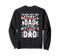 Im Baseball Pitcher Dad Sweatshirt - Fun Novelty Design for Adults - T-Shirt, Sweatshirt, Hoodie