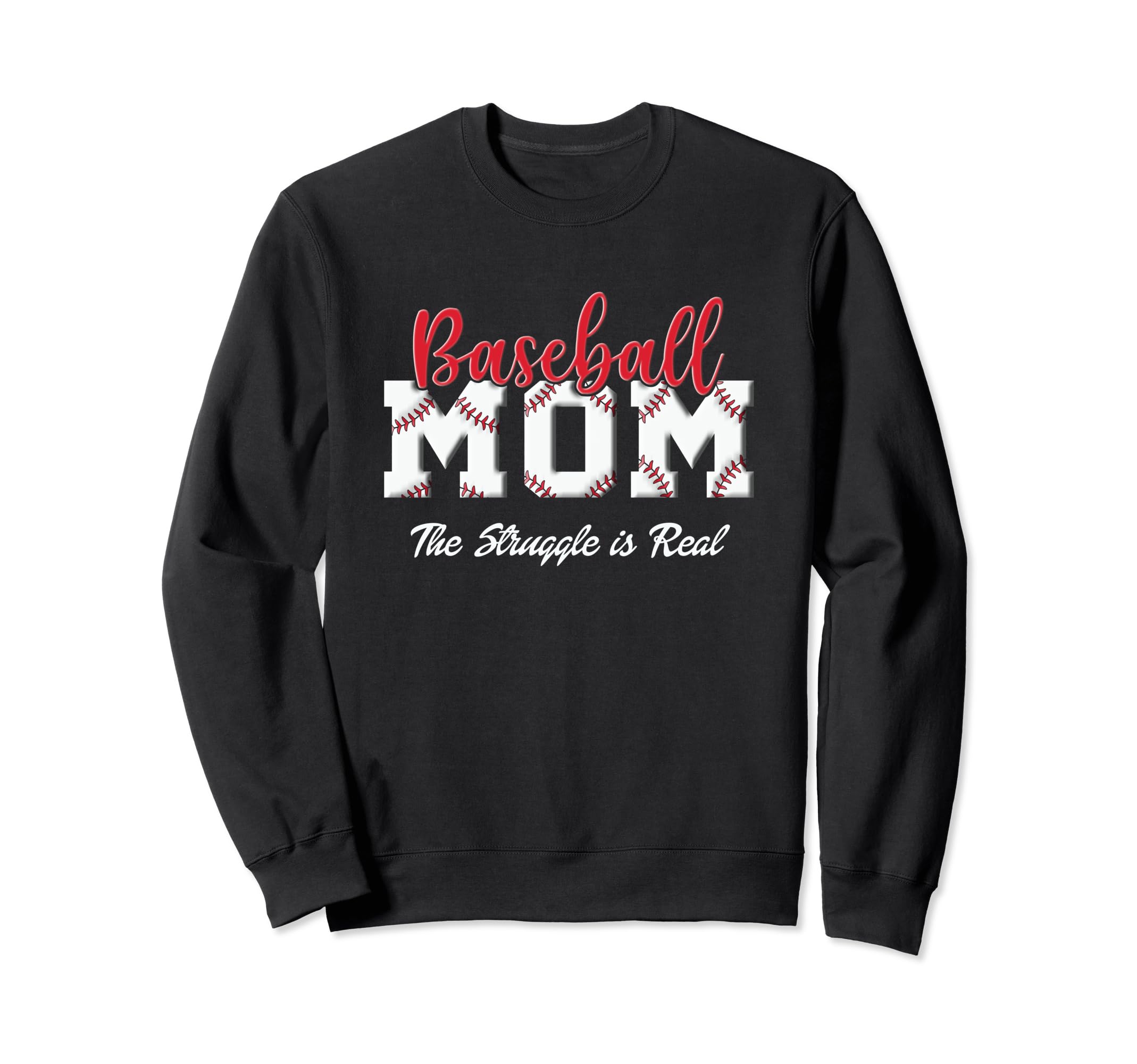 Baseball Mom Struggle Is Real Sweatshirt - Trendy Graphic Men Women - T-Shirt, Sweatshirt, Hoodie