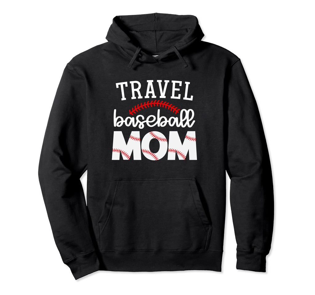 Travel Baseball Mom Gift Baseball Hoodie - Casual Everyday Wear Men Women - T-Shirt, Sweatshirt, Hoodie