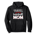 Travel Baseball Mom Gift Baseball Hoodie - Casual Everyday Wear Men Women - T-Shirt, Sweatshirt, Hoodie