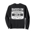Raised Old School Hip Hop Cassette Sweatshirt - Streetwear Style Men Women - T-Shirt, Sweatshirt, Hoodie