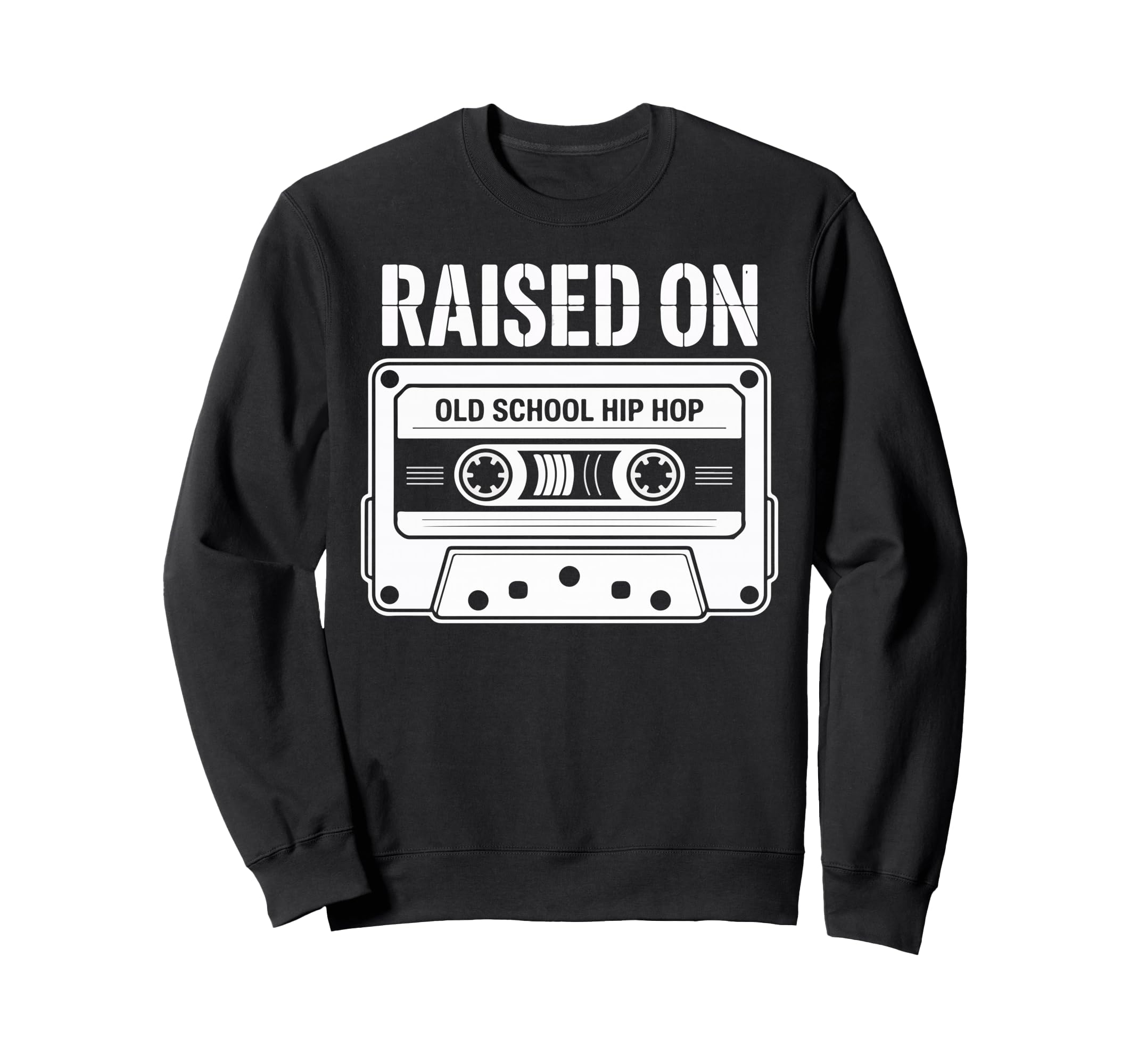 Raised Old School Hip Hop Cassette Sweatshirt - Streetwear Style Men Women - T-Shirt, Sweatshirt, Hoodie