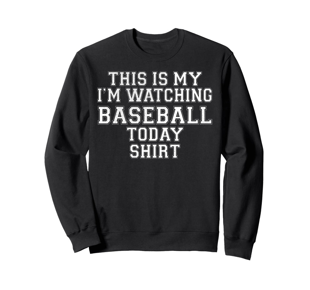 This Is My Im Watching Baseball Sweatshirt - Aesthetic Graphic for Adults - T-Shirt, Sweatshirt, Hoodie
