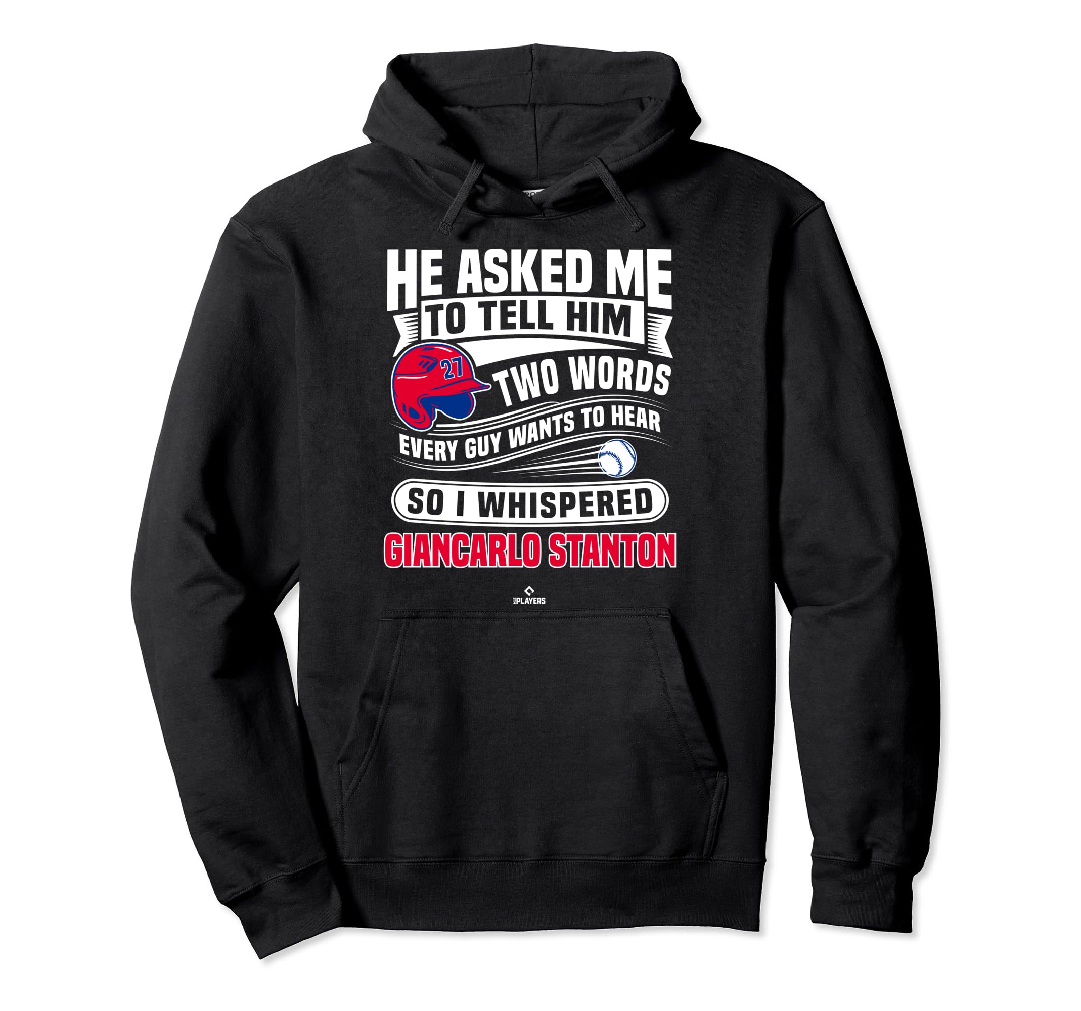 So I Whispered Giancarlo Stanton Funny Hoodie - Graphic Print Men Women - T-Shirt, Sweatshirt, Hoodie