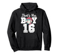 Thats My Baseball 16 Number Mom Hoodie - Casual Everyday Wear Men Women - T-Shirt, Sweatshirt, Hoodie