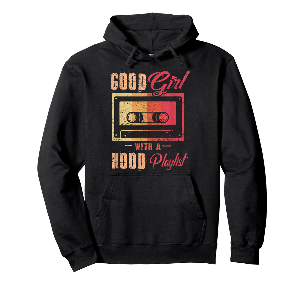Good Hood Playlist Cassette Tape Funny Hoodie - Unique Graphic Men Women - T-Shirt, Sweatshirt, Hoodie