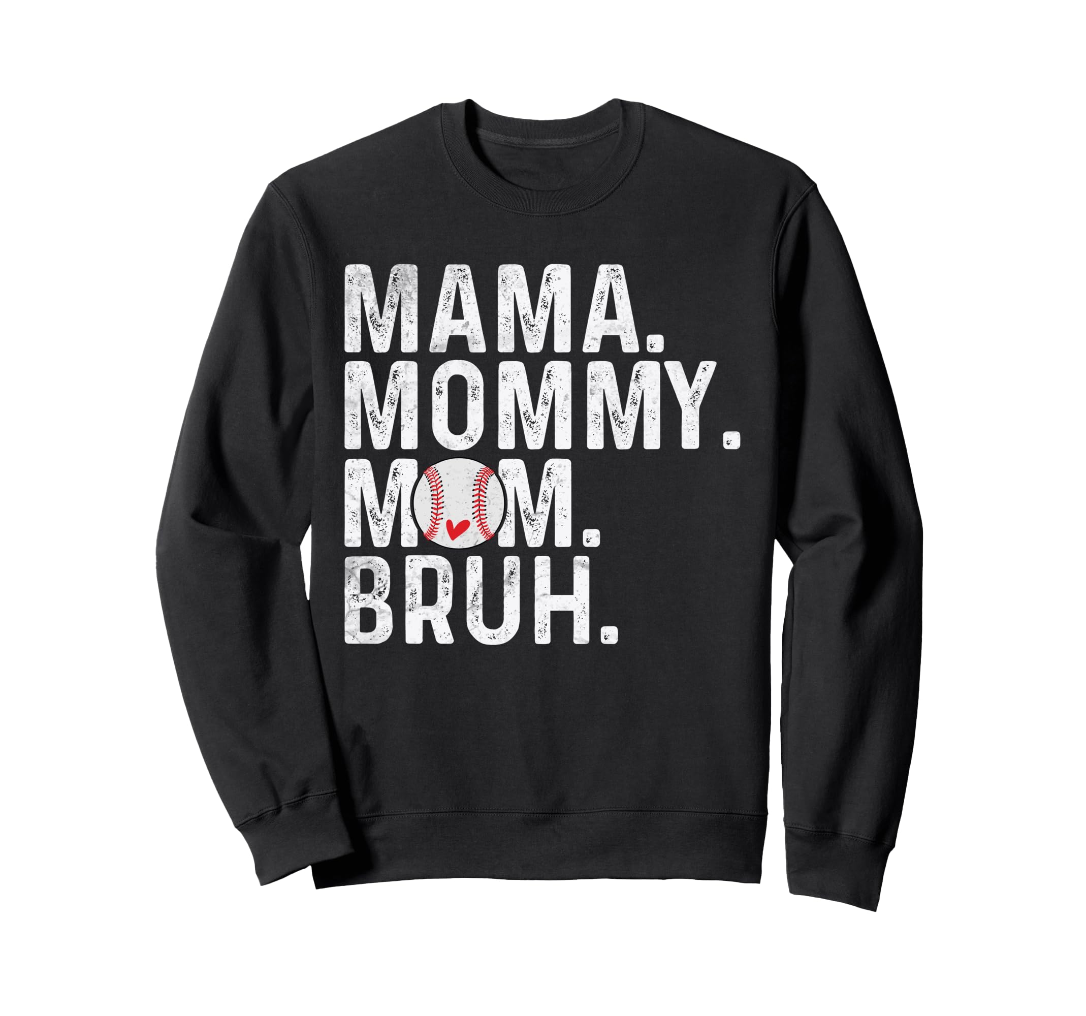 Mama Mommy Mom Bruh Baseball Mom Sweatshirt - Novelty Apparel Unisex - T-Shirt, Sweatshirt, Hoodie