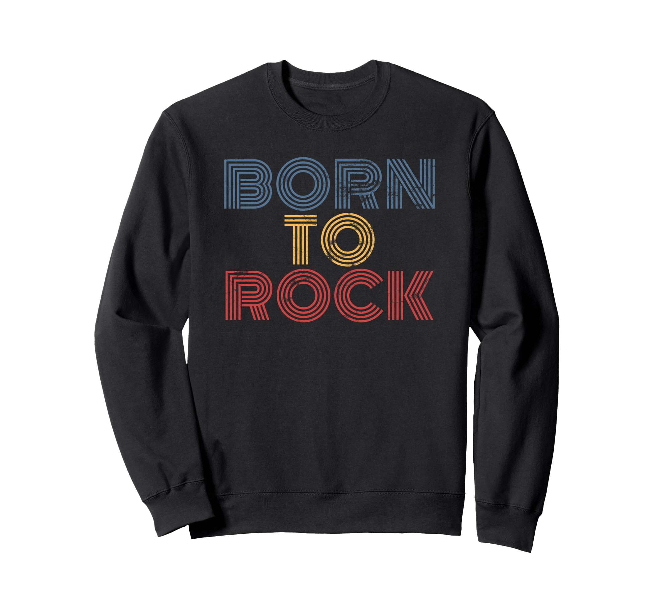Born To Rock 70S Distressed Sweatshirt - Aesthetic Graphic for Adults - T-Shirt, Sweatshirt, Hoodie